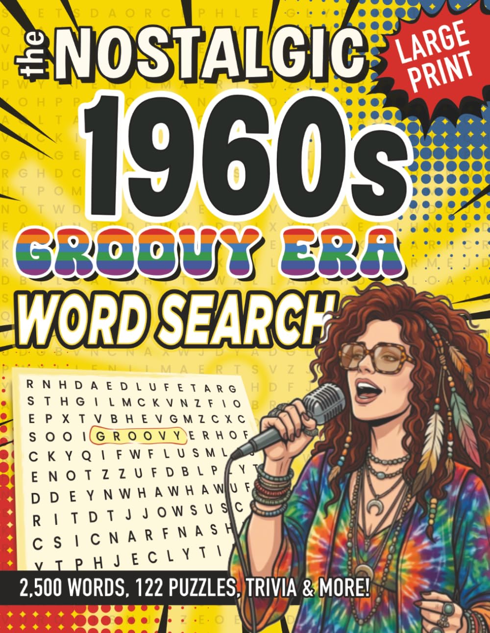 The Nostalgic 1960s Large Print Word Search: 122 Retro Word Puzzles & Trivia: A Groovy 60s Gift Book with Big Font Brain Games for Seniors and Older Adults (The Nostalgic Eras Collection)