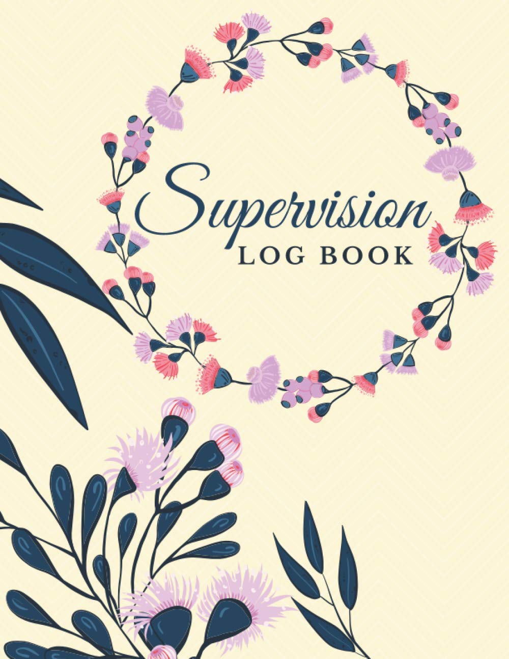 Supervision Log book: Supervision Planner for Therapists, Counsellors, Managers, Record all Sessions, Notes, Training Professional Development, etc.