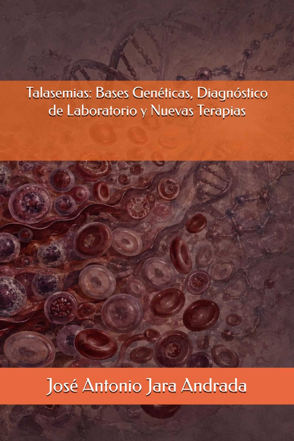 Talasemias: Bases Genéticas, Diagnóstico de Laboratorio y Nuevas Terapias