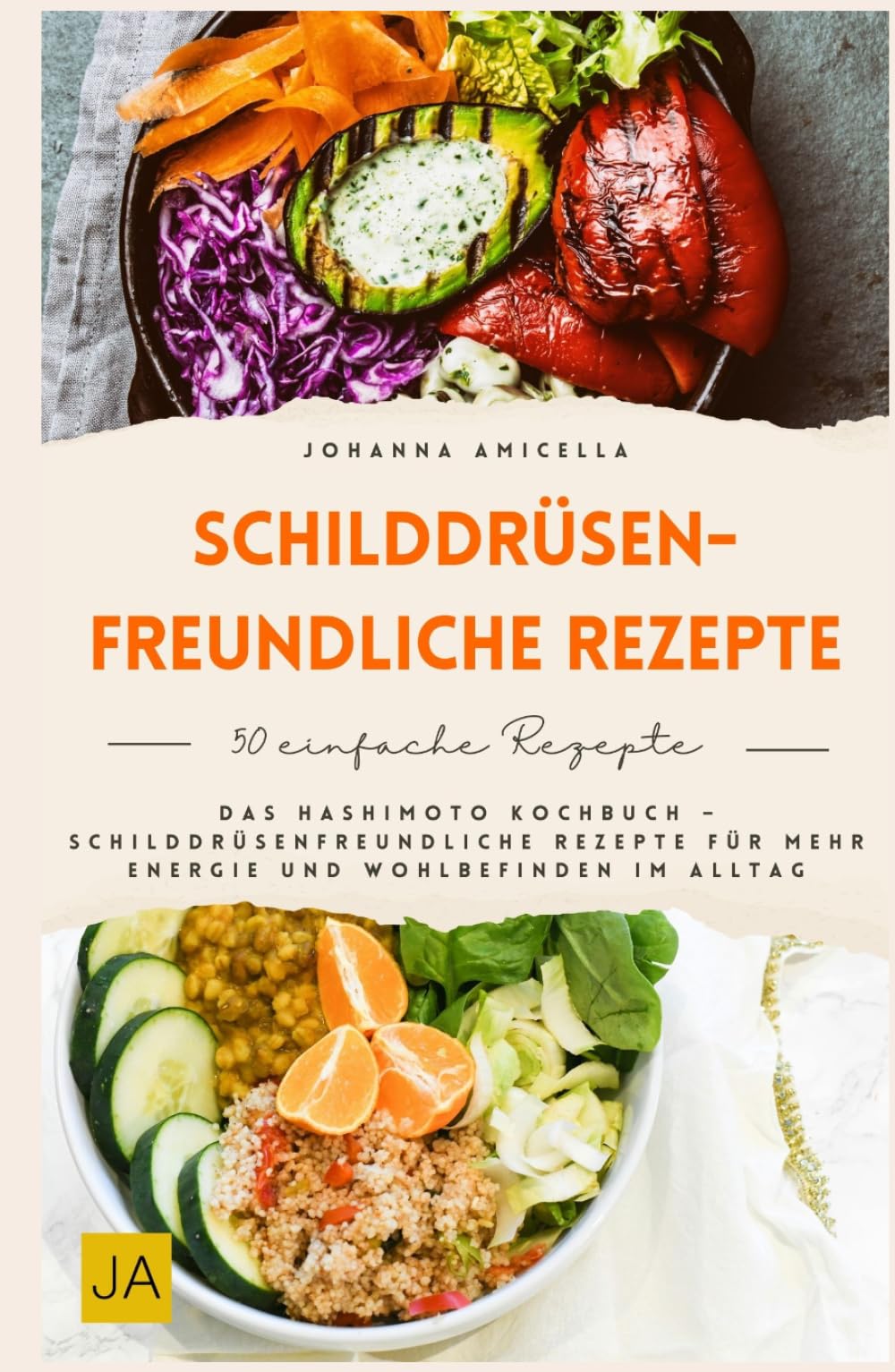 Schilddrüsenfreundliche Rezepte: Das Hashimoto Kochbuch – Schilddrüsenfreundliche Rezepte für mehr Energie und Wohlbefinden im Alltag