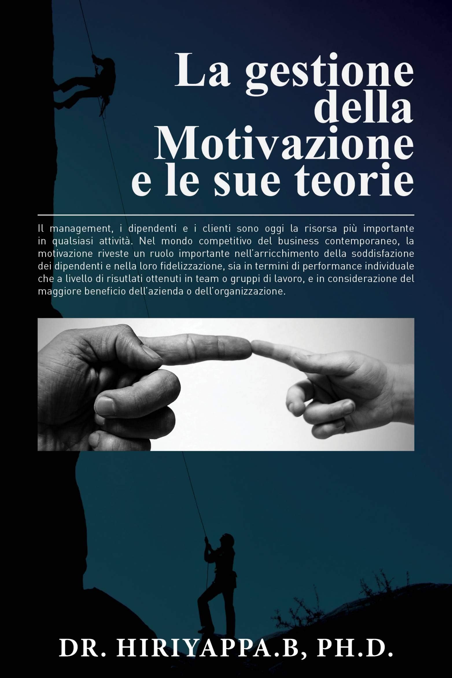 La gestione della Motivazione: La gestione della Motivazione e le sue teorie (Italian Edition)