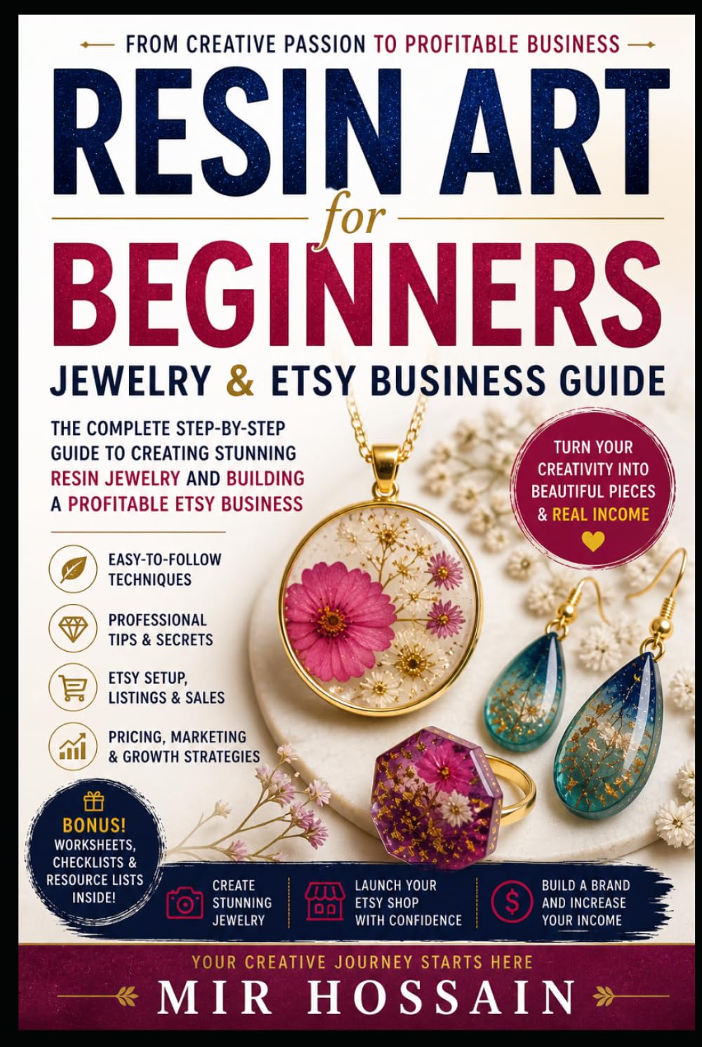 RESIN ART FOR BEGINNERS Jewelry & Etsy Business Guide: Step-by-Step Projects, Tools & Techniques + How to Start, Price & Sell Your Handmade Creations Online