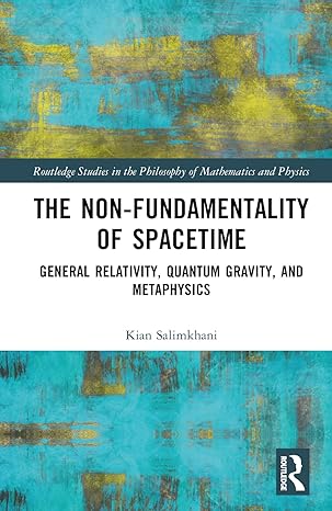 The Non-Fundamentality of Spacetime (Routledge Studies in the Philosophy of Mathematics and Physics)-Wow! eBook