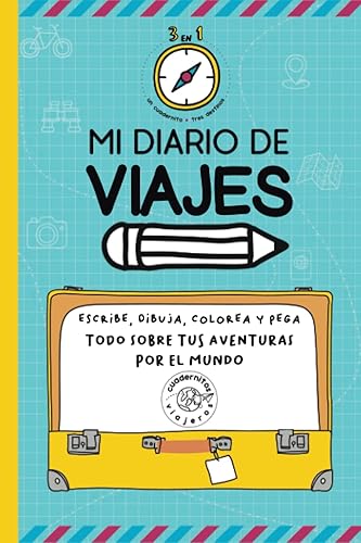 Mi diario de viajes: Cuaderno de viajes infantil para 3 viajes | A partir de 7 años | Preparar, Organizar y Recordar Viajes | Libro de actividades de viaje para niños: escribir, dibujar y explorar