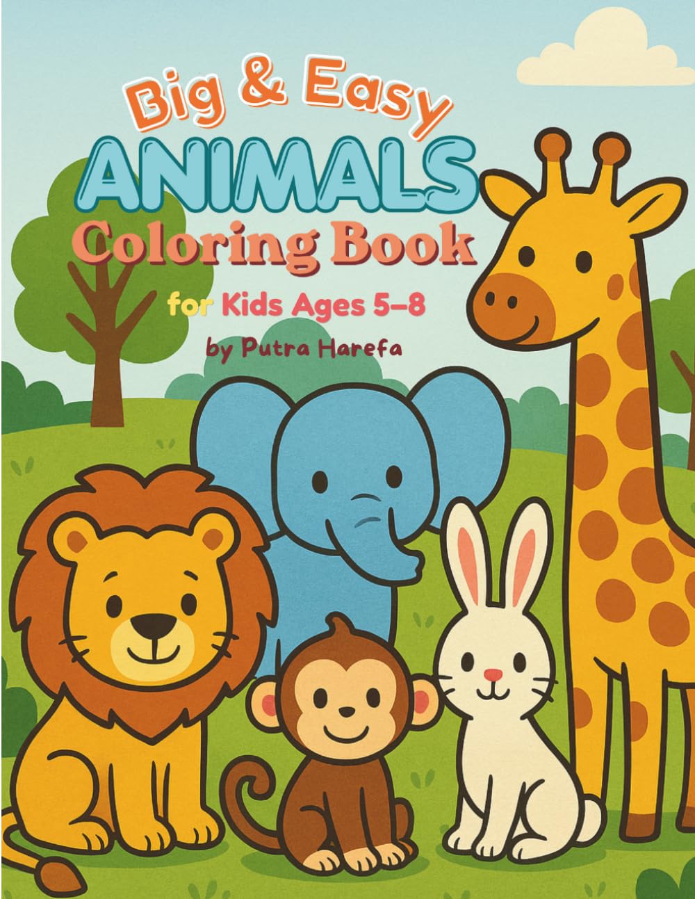 Big & Easy Animal Coloring Book for Kids Ages 5–8: Cute Simple Animals with Bold Lines for Beginners
