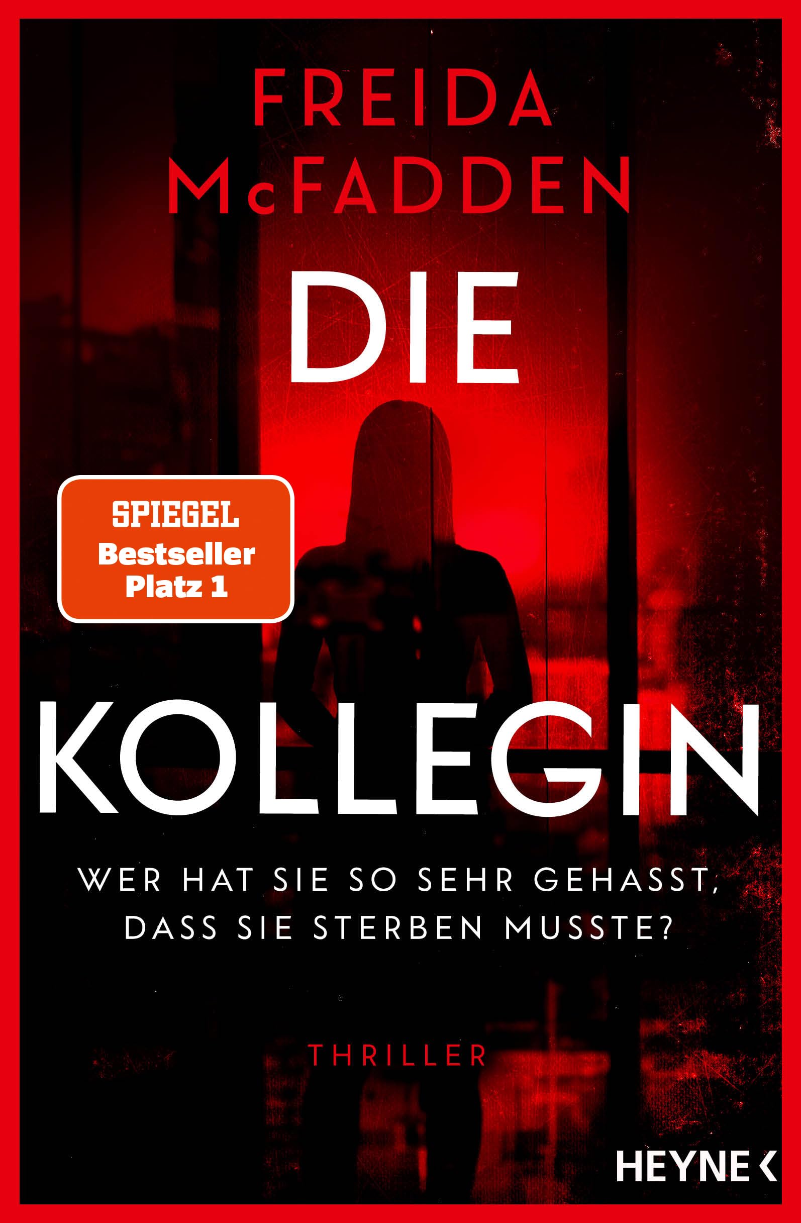 Die Kollegin - Wer hat sie so sehr gehasst, dass sie sterben musste?: Thriller - Der Nr.1 Bestseller der Autorin des Weltbestsellers 'Wenn sie wüsste'