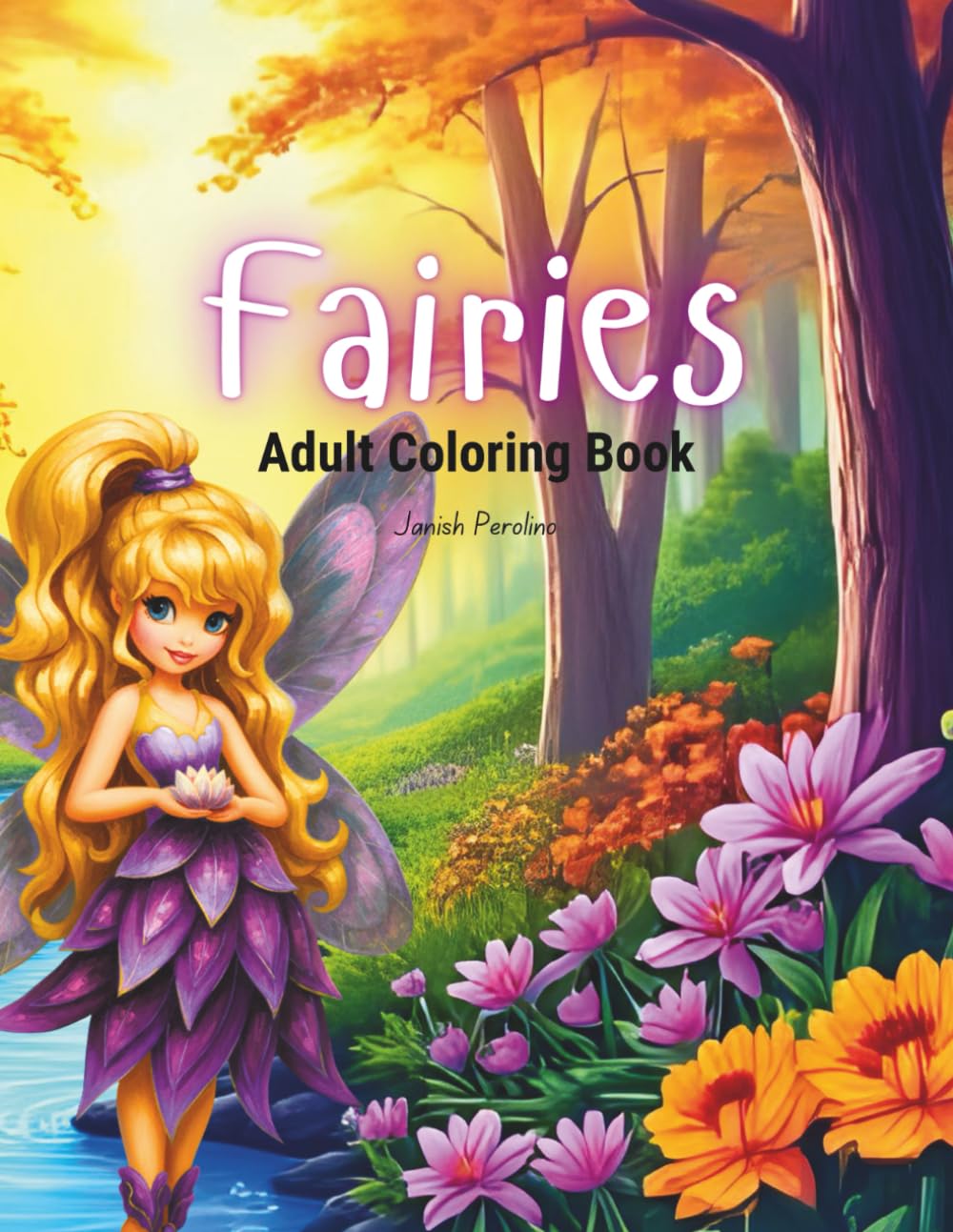 Fairies Adult Coloring Book: Discover the beauty of fantasy through detailed illustrations of fairies surrounded by enchanted woods, sparkling ... journey into creativity and relaxation
