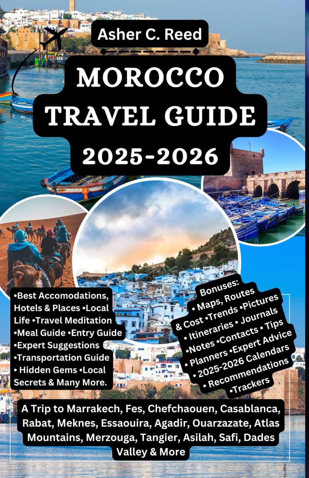 MOROCCO TRAVEL GUIDE 2025-2026: A Trip to Marrakech, Fes, Chefchaouen, Casablanca, Rabat, Meknes, Essaouira, Agadir, Ouarzazate, Atlas Mountains, ... GLOBAL TOURS, DISCOVERIES AND DOCUMENTATION)