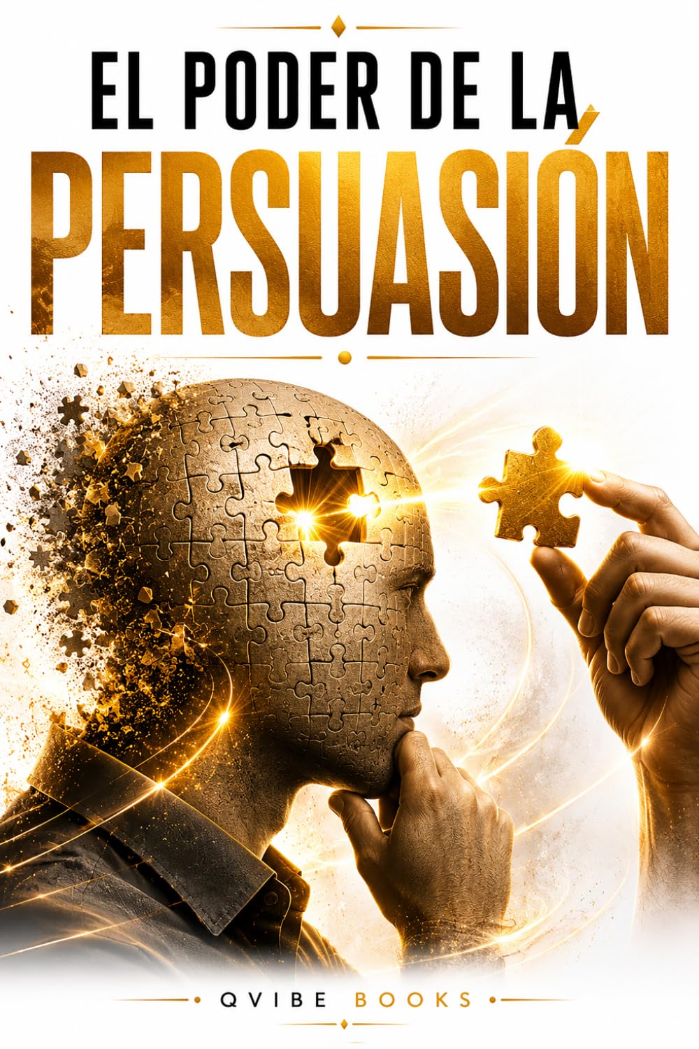 EL PODER DE LA PERSUASIÓN: Cómo ganar influencia en cualquier conversación