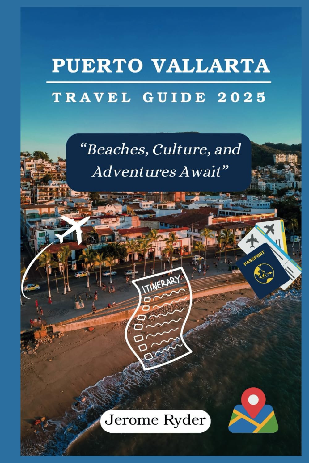 Puerto Vallarta Travel Guide 2025: “Beaches, Culture, and Adventures Await”