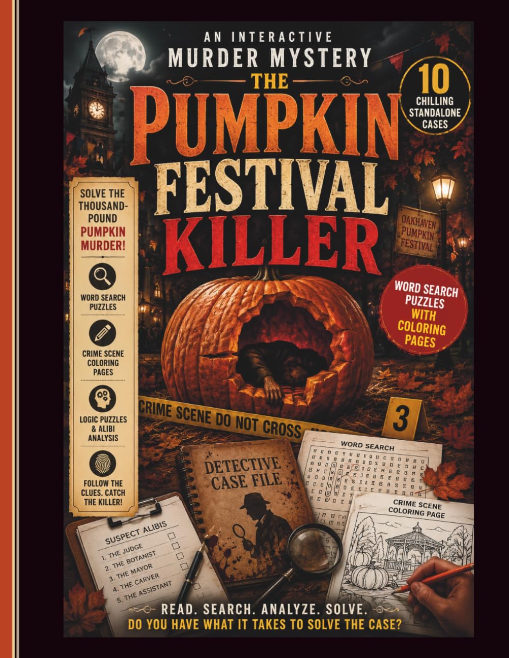 The Pumpkin Festival Killer: An Interactive Murder Mystery Word Search Book: Solve the Thousand-Pound Pumpkin Murder Through Word Searches, Logic Puzzles, Crime Scene Analysis & Coloring Challenges