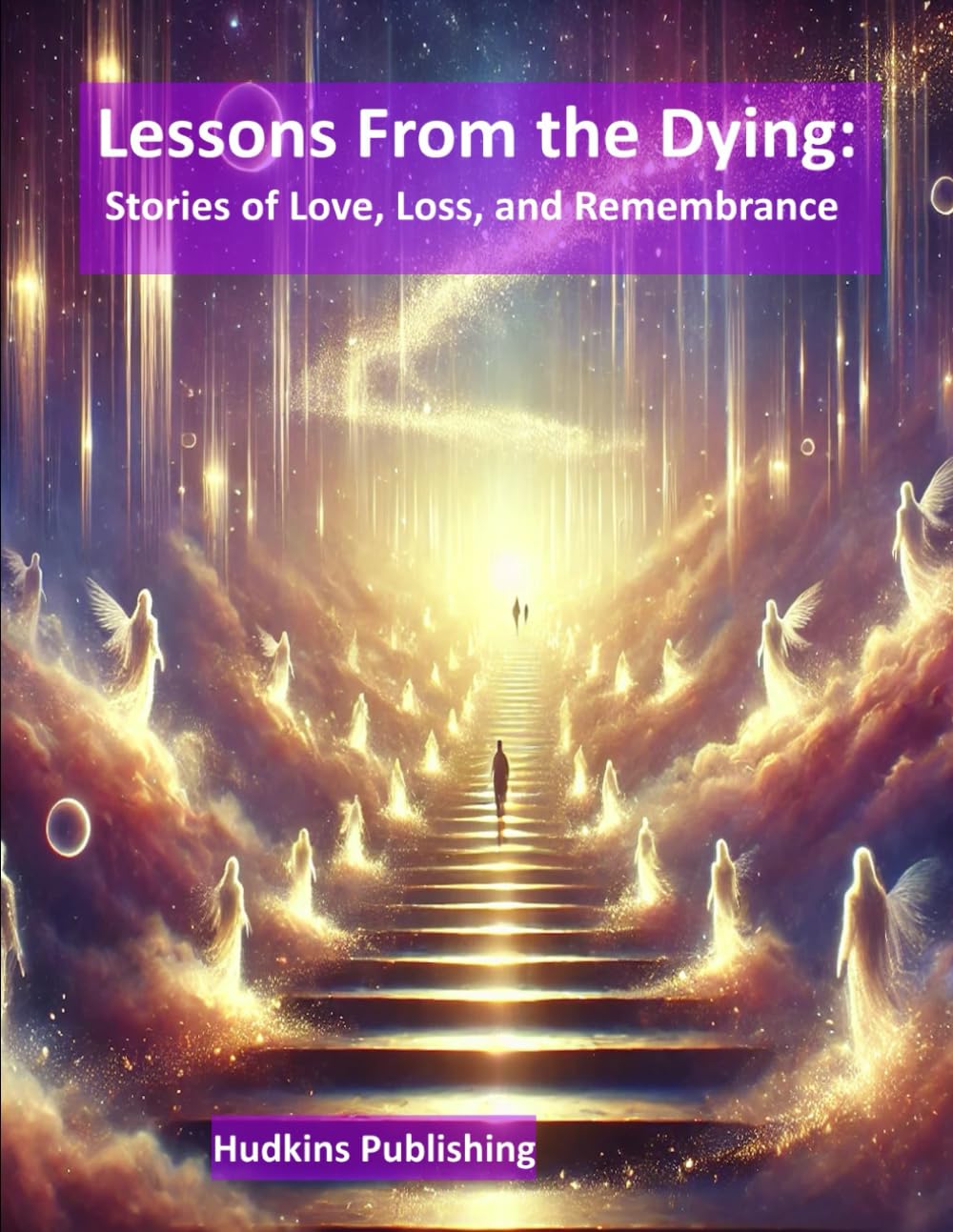 Lessons from the Dying: Stories of Love, Loss, and Remembrance