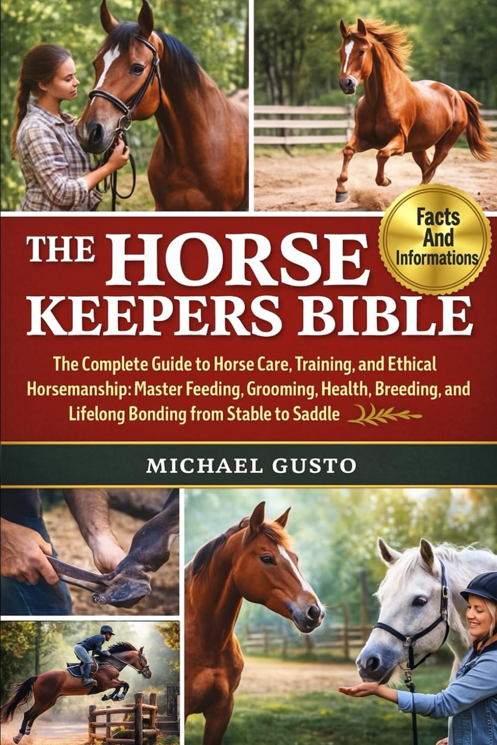 THE HORSE KEEPERS BIBLE: The Ultimate Complete Guide to Horse Care, Training, and Ethical Horsemanship: Master Feeding, Grooming, Health, Breeding, Behavior, and Lifelong Bonding from Stable to Saddle