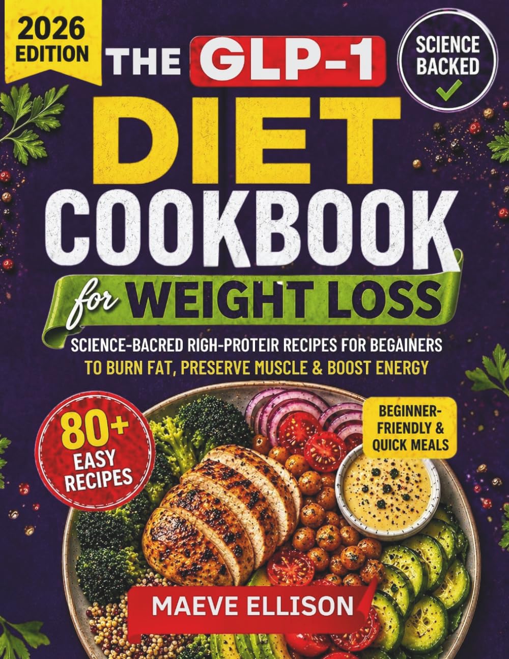 The GLP-1 Diet Cookbook for Weight Loss: Science-Backed High-Protein Recipes for Beginners to Burn Fat, Preserve Muscle and Boost Energy
