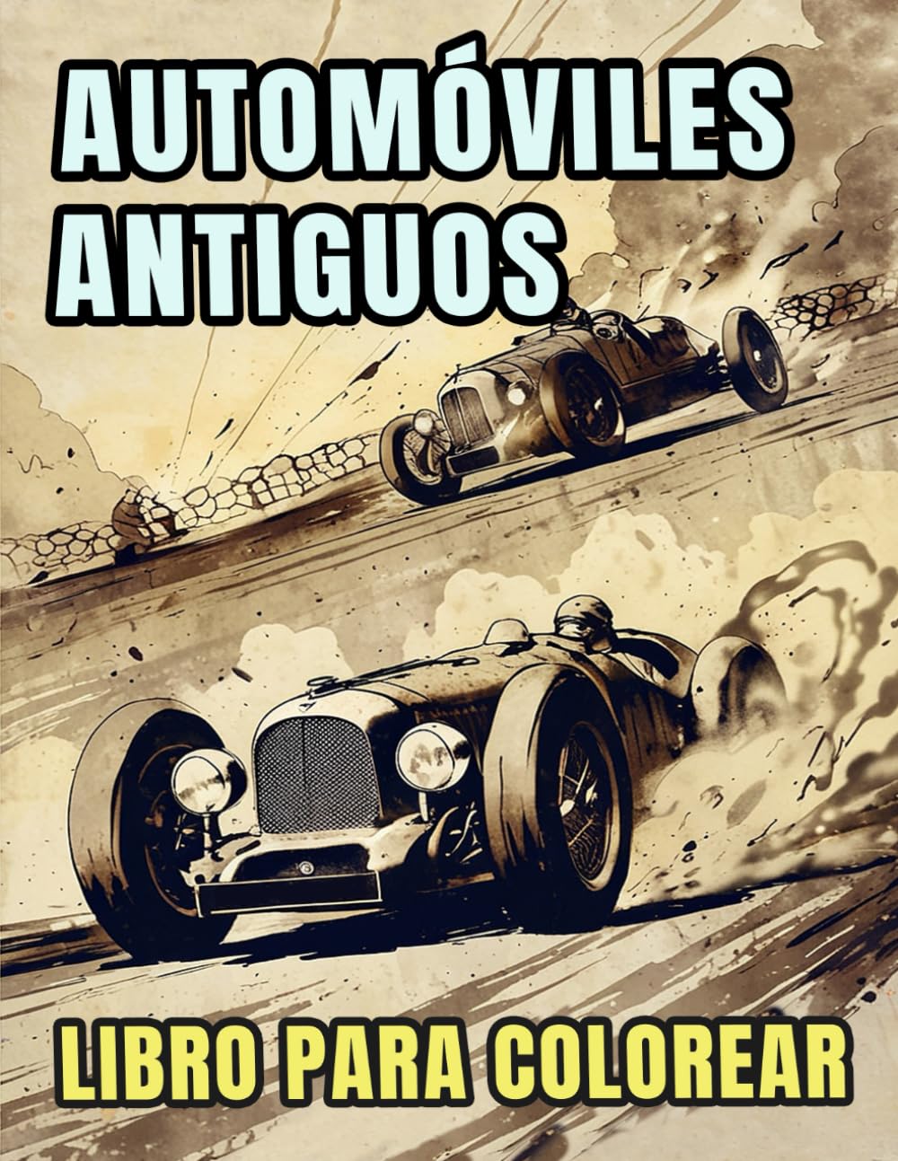 Libro Para Colorear De Automóviles Antiguos: Páginas De Coches Deportivos Y De Carreras Geniales, Autos Clásicos Coches Retro Vehículos Viejos | ... Del Estrés | Niño Adulto Adolescente Mayores