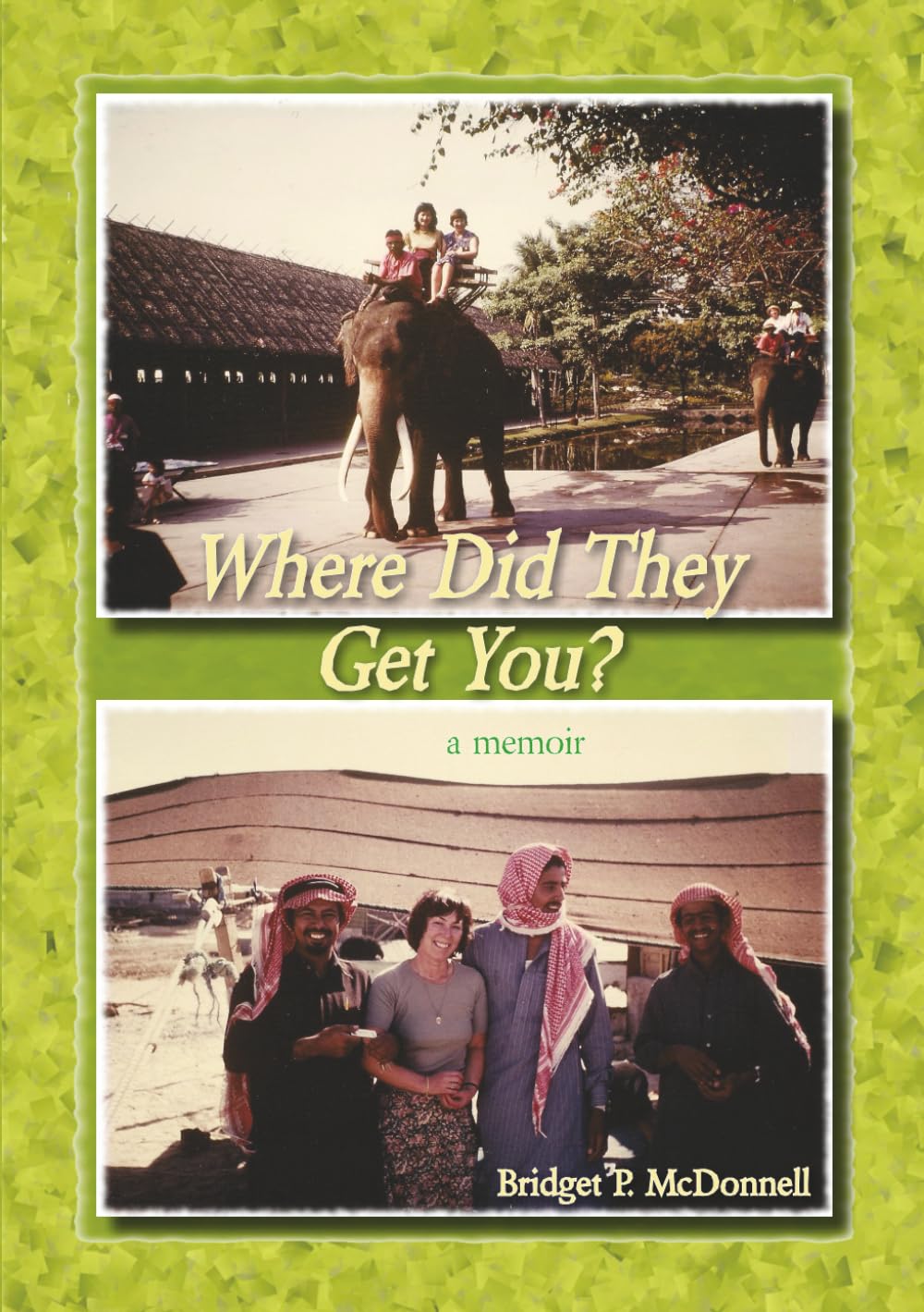 Where Did They Get You?: a memoir