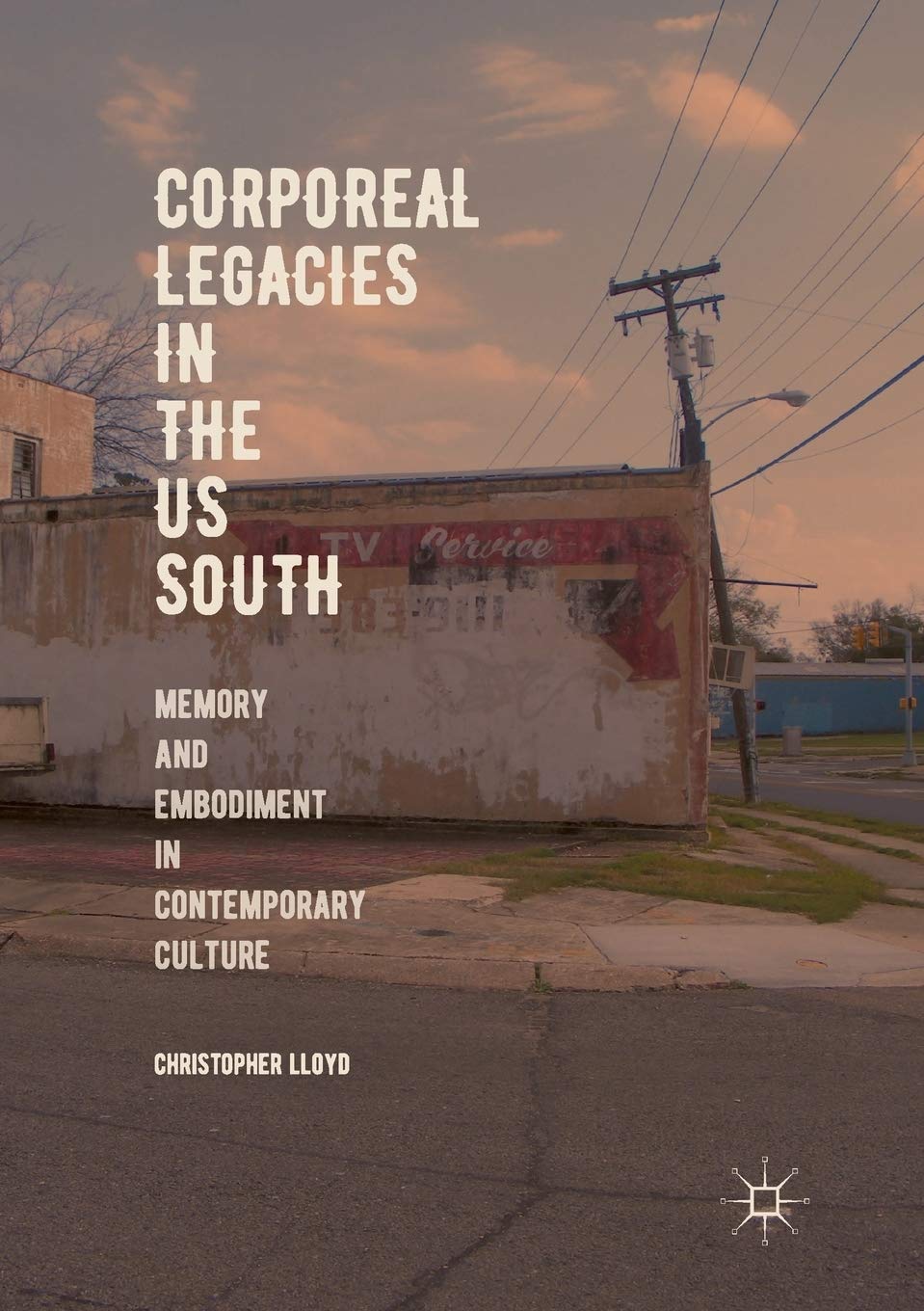 Corporeal Legacies in the US South: Memory and Embodiment in Contemporary Culture