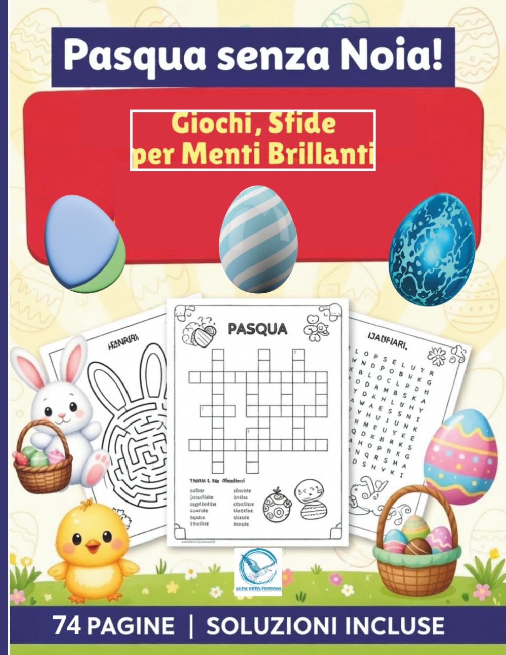 Pasqua Senza Noia!: Giochi e Sfide per Piccole Menti Brillanti