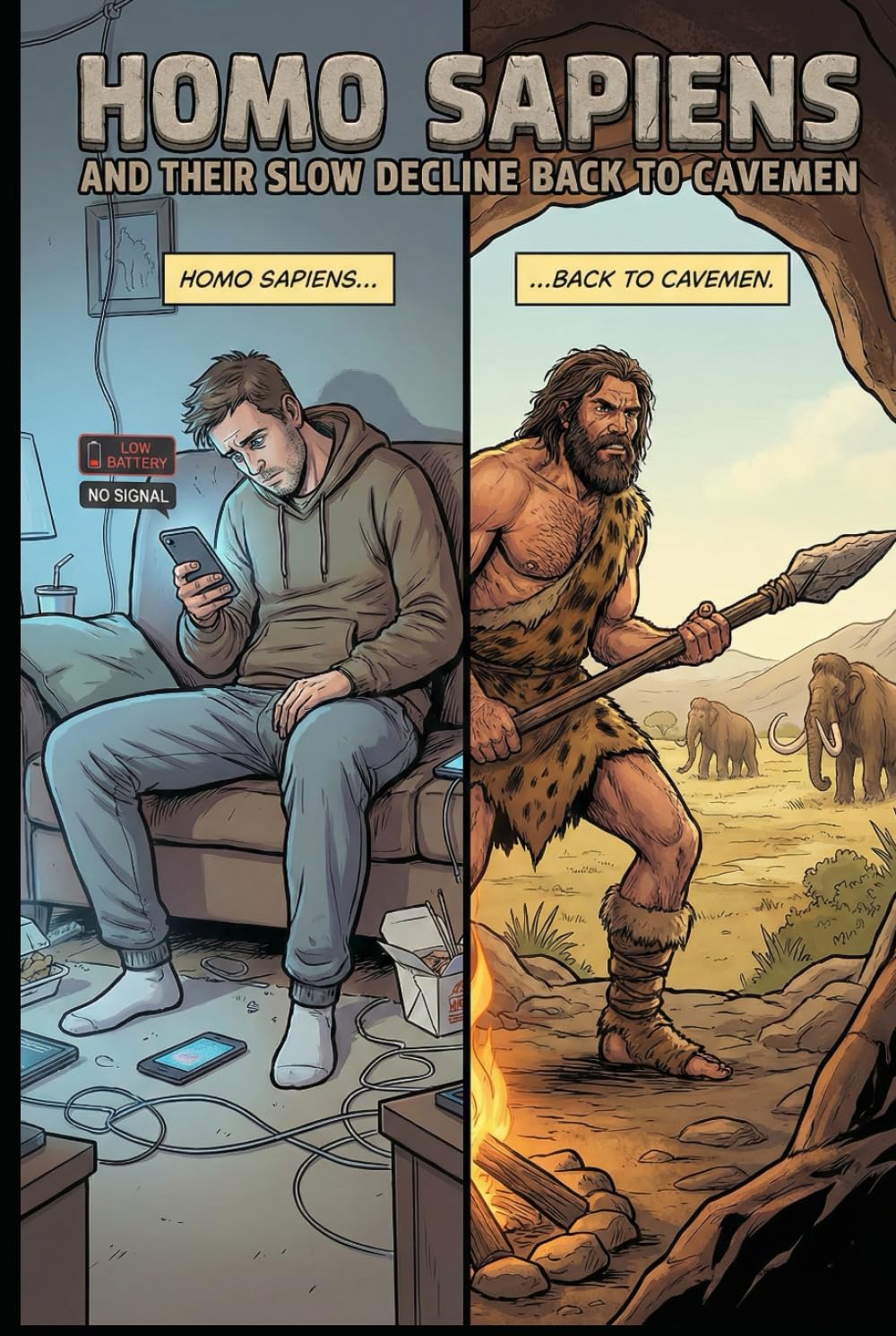 Homo Sapiens and Their Slow Decline Back to Cavemen: Modern Man's Decline to Idiocracy