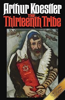 The Thirteenth Tribe: The Khazar Empire and its Heritage