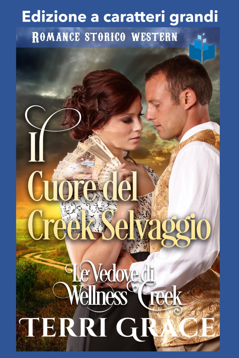 Il Cuore del Creek Selvaggio: Edizione a caratteri grandi (Le Vedove di Wellness Creek Edizione a caratteri grandi)