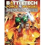 Catalyst Game Labs BattleTech Force Manual Mercenaries, Military Science Fiction Strategy Tabletop Game Supplement | Ages 14+