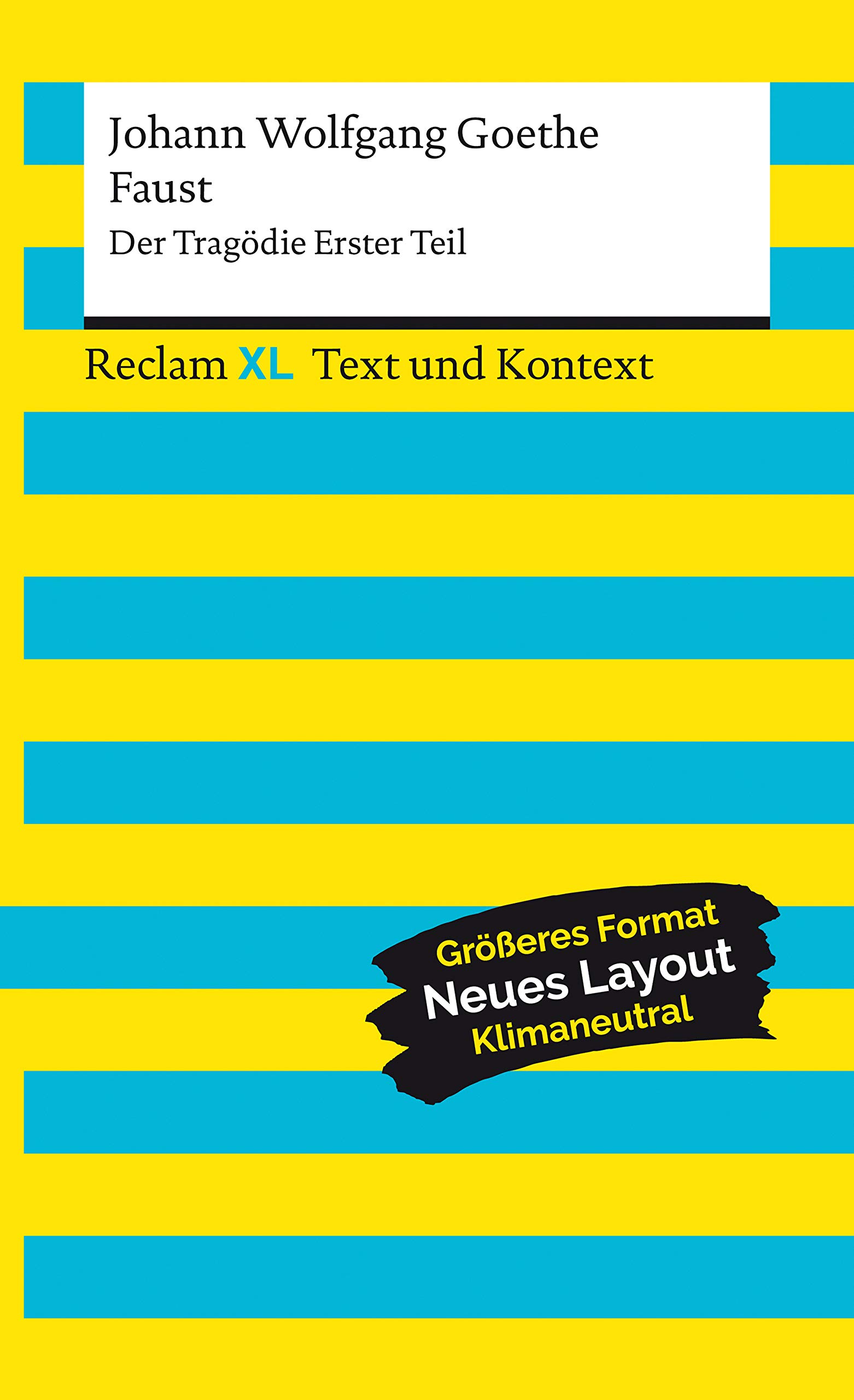 Faust. Der Tragödie Erster Teil. Textausgabe mit Kommentar und Materialien: Reclam XL - Text und Kontext