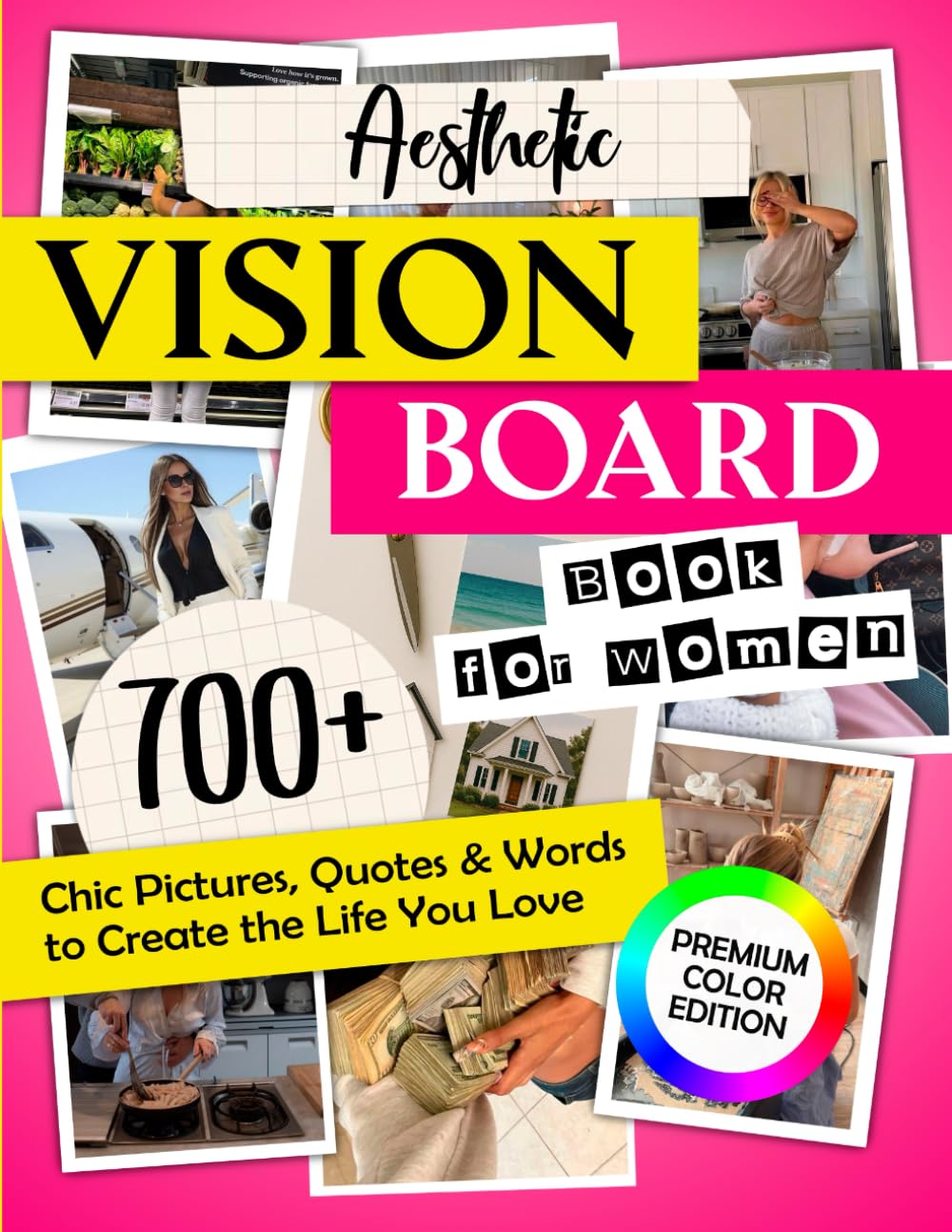Aesthetic Vision Board Book for Women (Premium Color): 700+ Chic Pictures, Quotes & Words to Create the Life You Love (2026 Vision Board Clip Art Book