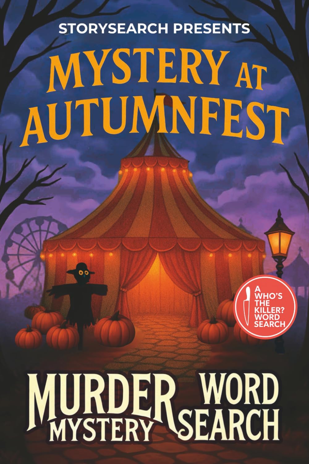 Murder Mystery Word Search Puzzle: Mystery at Autumn Fest — A Cozy Mystery Whodunnit Word Find Story for Adults and Seniors (Who's the Killer? Word Search Mysteries)