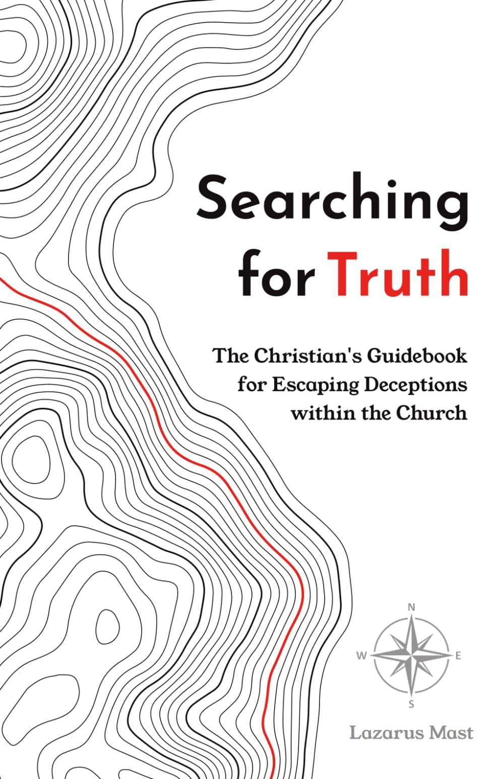 Searching for Truth: The Christian's Guidebook for Escaping Deceptions within the Church