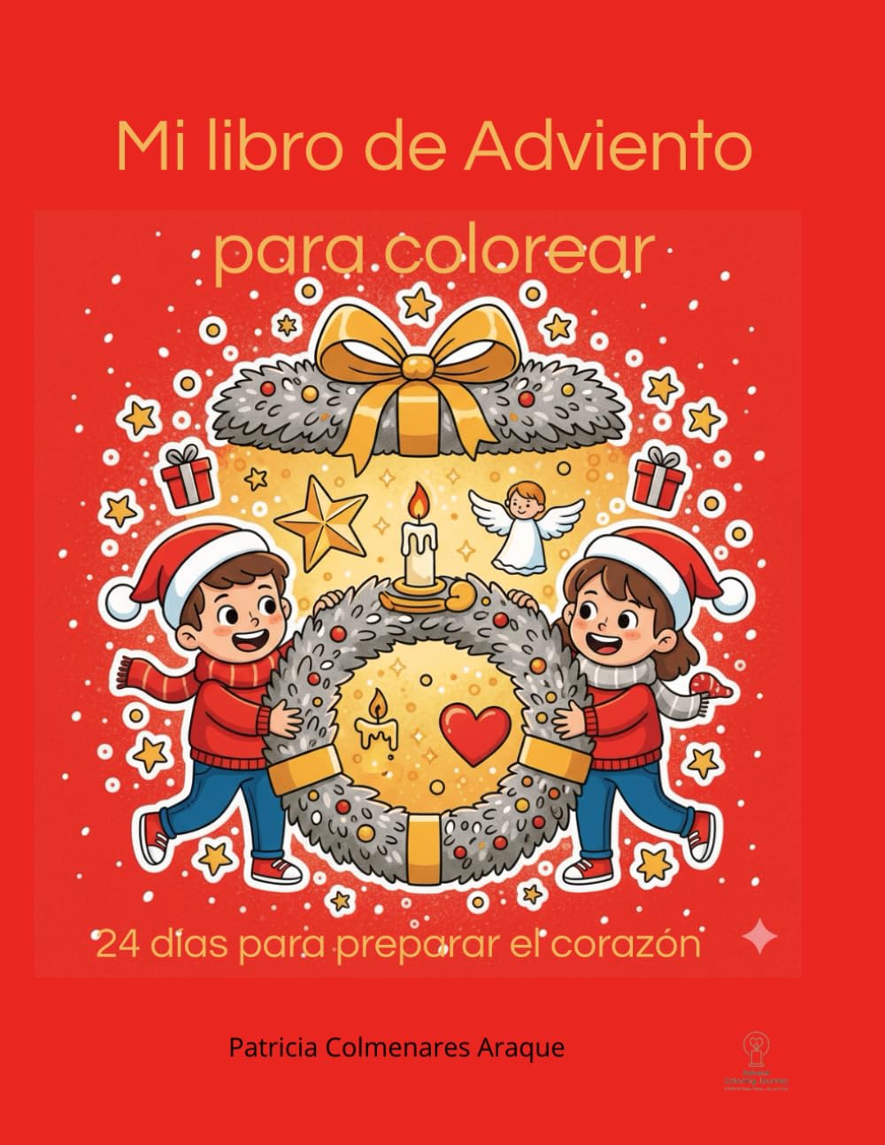 Mi libro de Adviento para colorear: 24 días para preparar el corazón