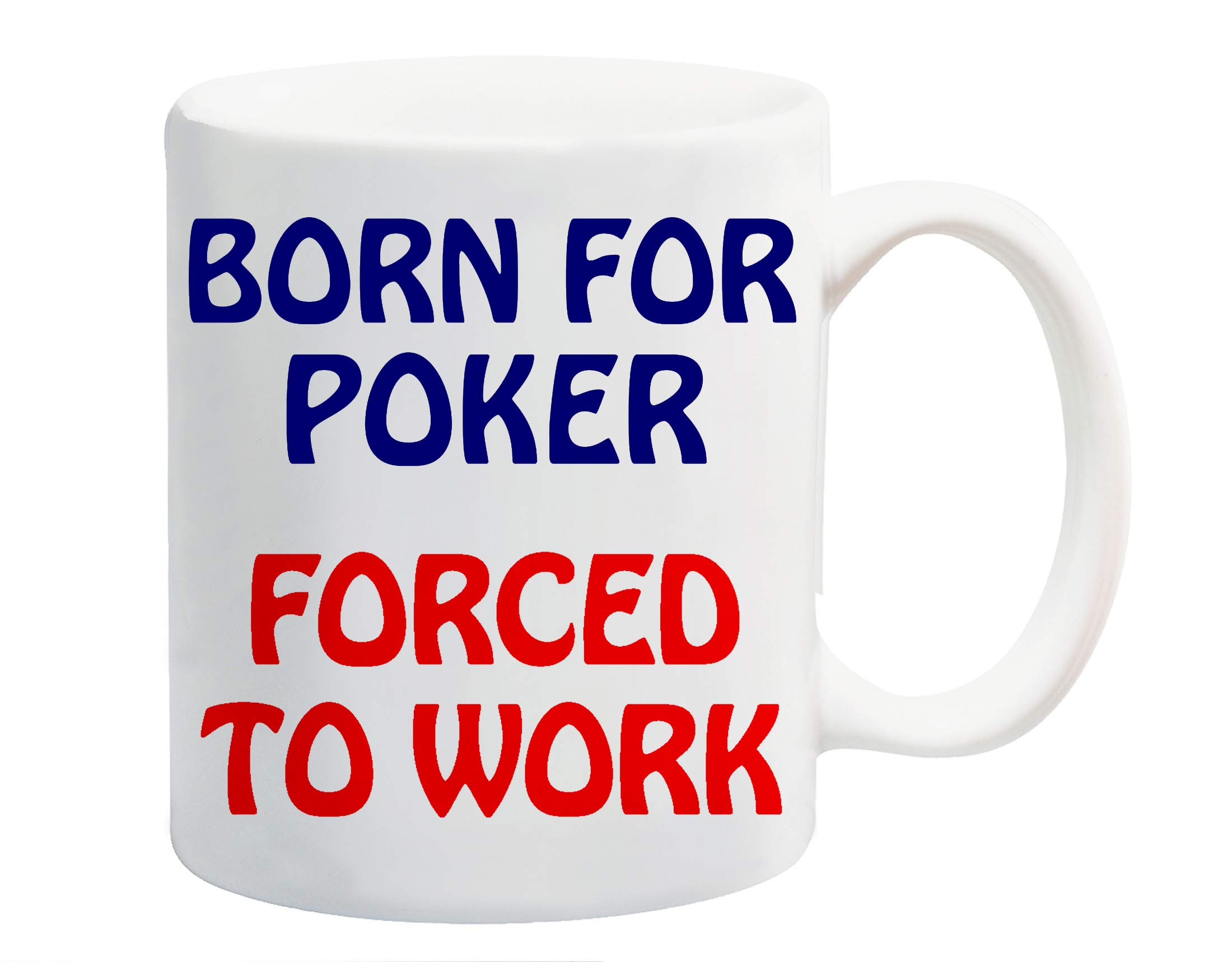Dynamite Gifts Born for Poker Forced to Work Mug Gift Present