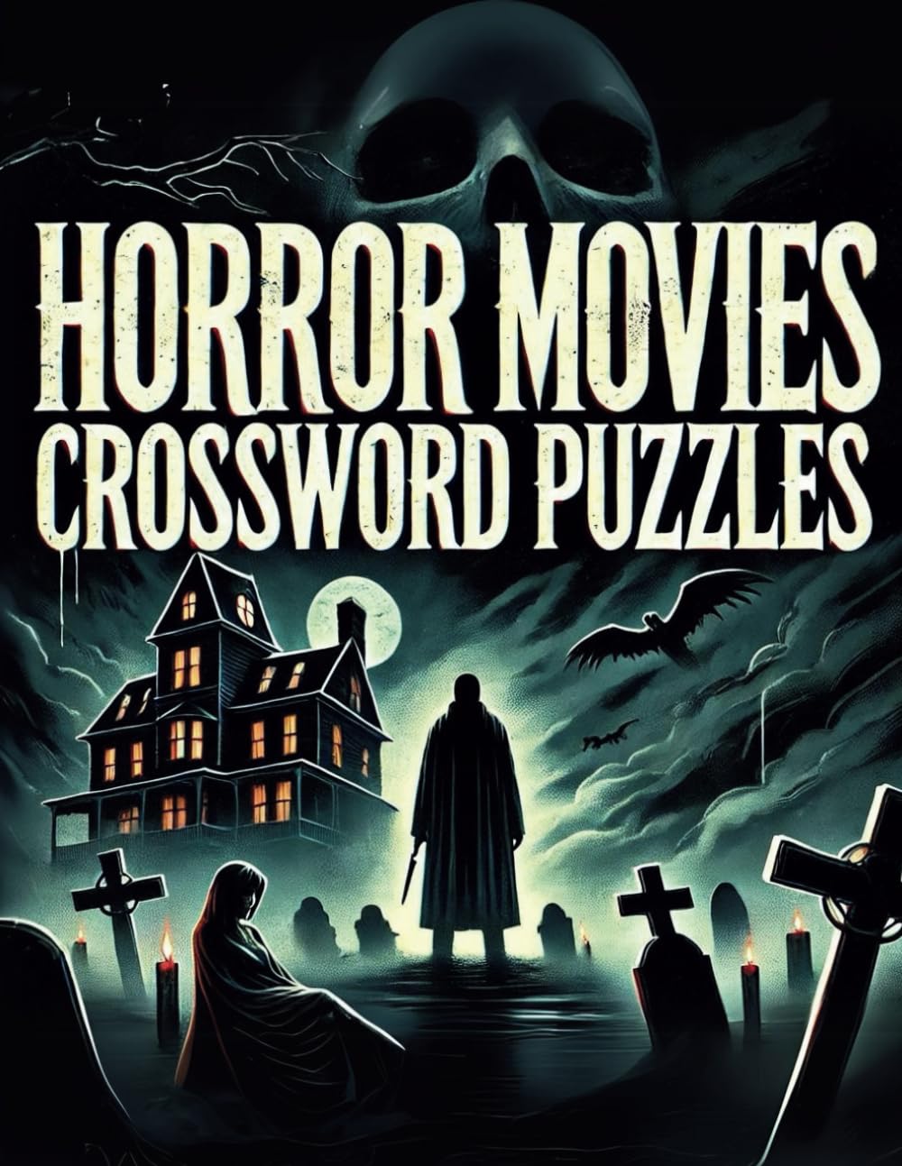 Horror Movies Crossword Puzzles: Test Your Knowledge with Puzzles Inspired by the Greatest Horror Films of All Time