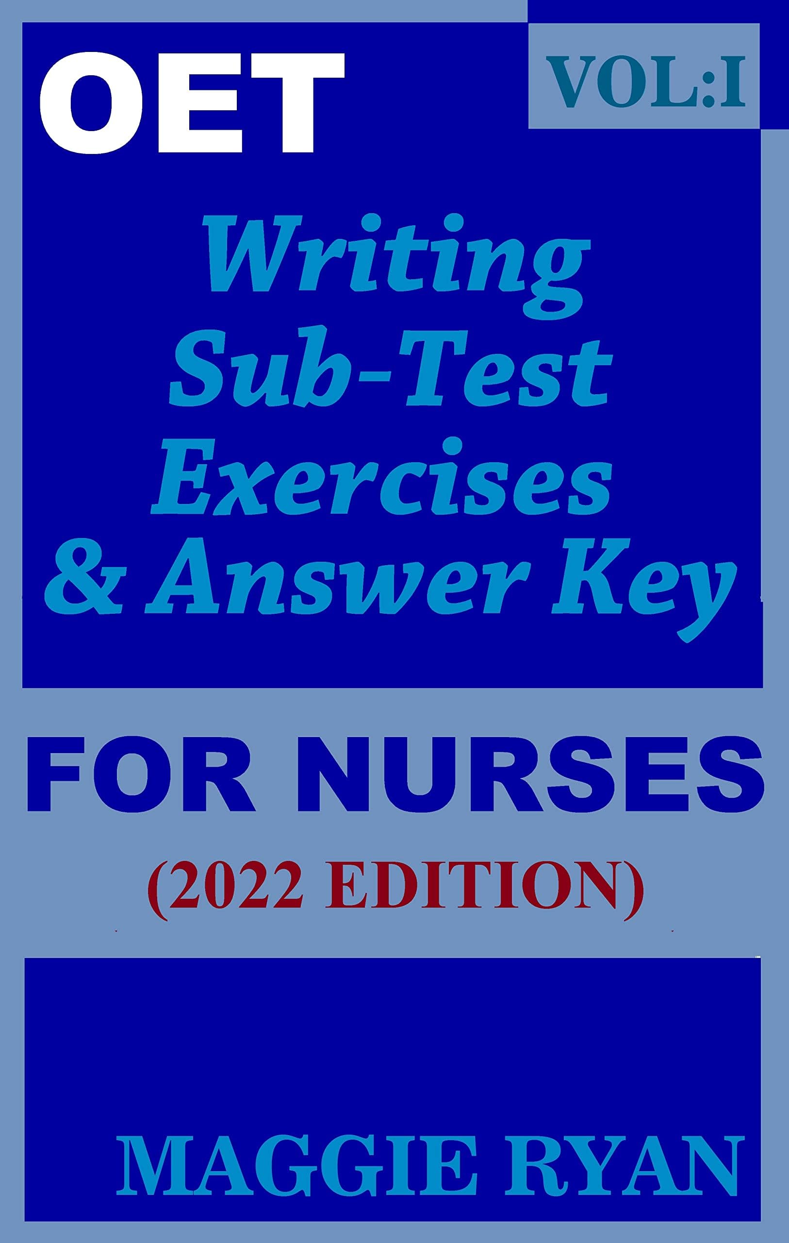 OET Writing for Nurses by Maggie Ryan: Updated OET Preparation Book: VOL. 1, 2022 Edition (OET Writing Books for Nurses by Maggie Ryan)