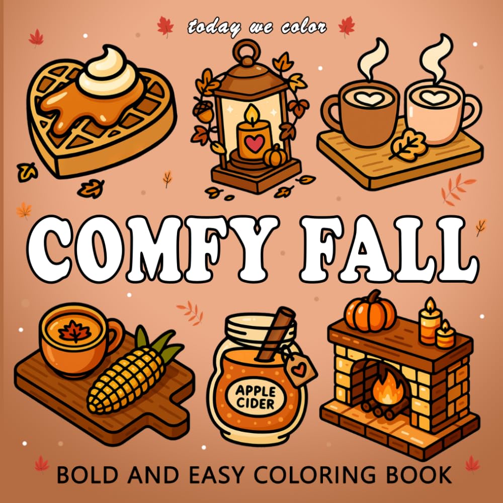 Comfy Fall: Bold and Easy Coloring Book for Adults and Kids Featuring Simple Cozy Autumn Designs for Relaxation
