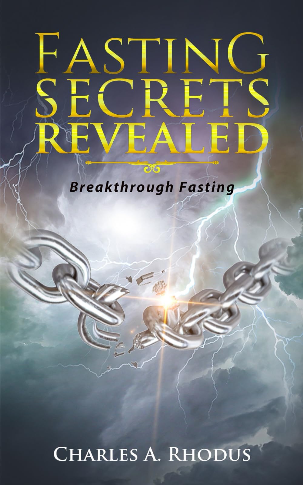 FASTING SECRETS REVEALED: Breakthrough Fasting (Prayer and Fasting)