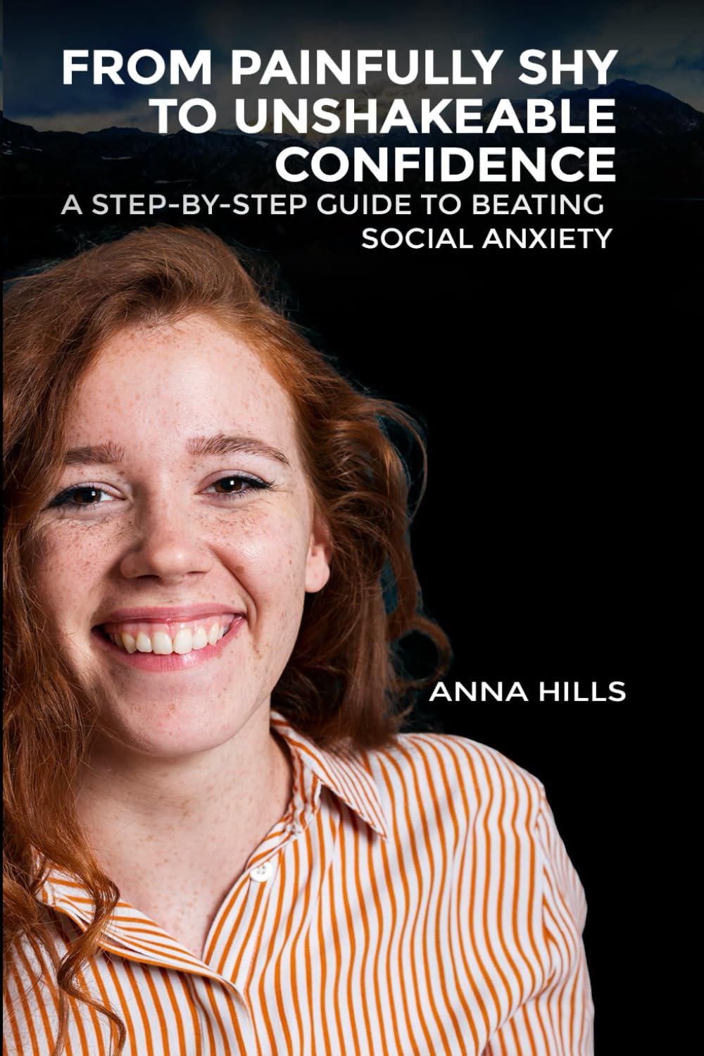 From Painfully Shy to Unshakable Confidence: A Step-by-Step Guide to Beating Social Anxiety