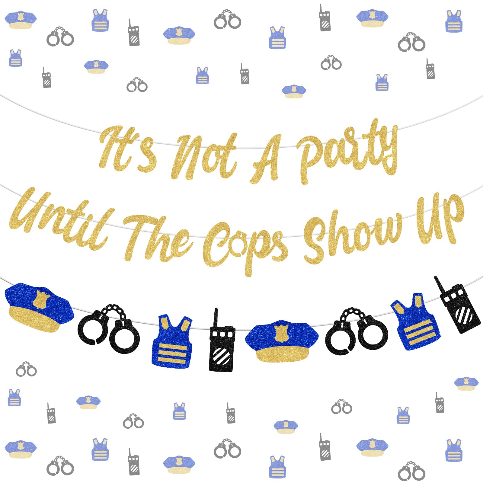 Police Banner Party Until The Cops Shown Up Banner- Police Party Decorations Banner, Glitter Gold Police Banner Garland for Police Theme Party,