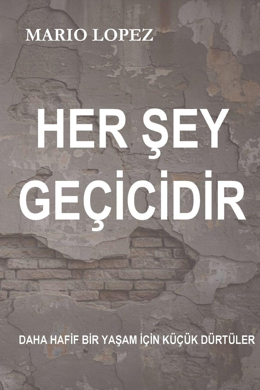 Her şey geçicidir: Daha hafif bir yaşam için küçük dürtüler
