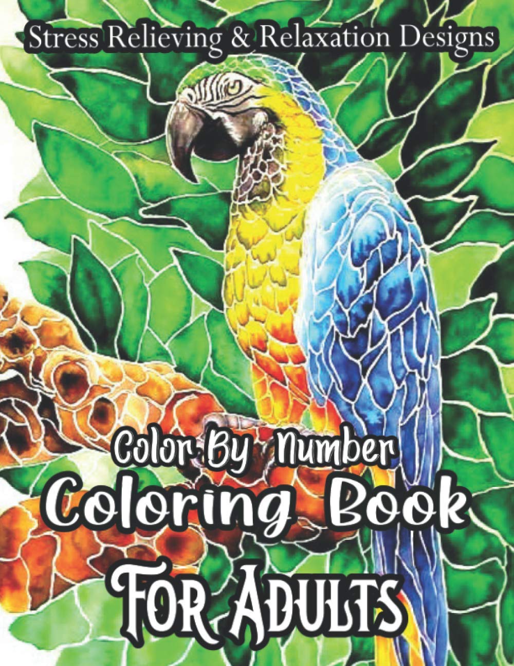 Stress Relieving & Relaxation Designs Color By Number Coloring Book For Adults: An Adult Coloring Book with Fun, Easy, and Relaxing Coloring Pages ... Coloring Books for Adults with 50 designs)