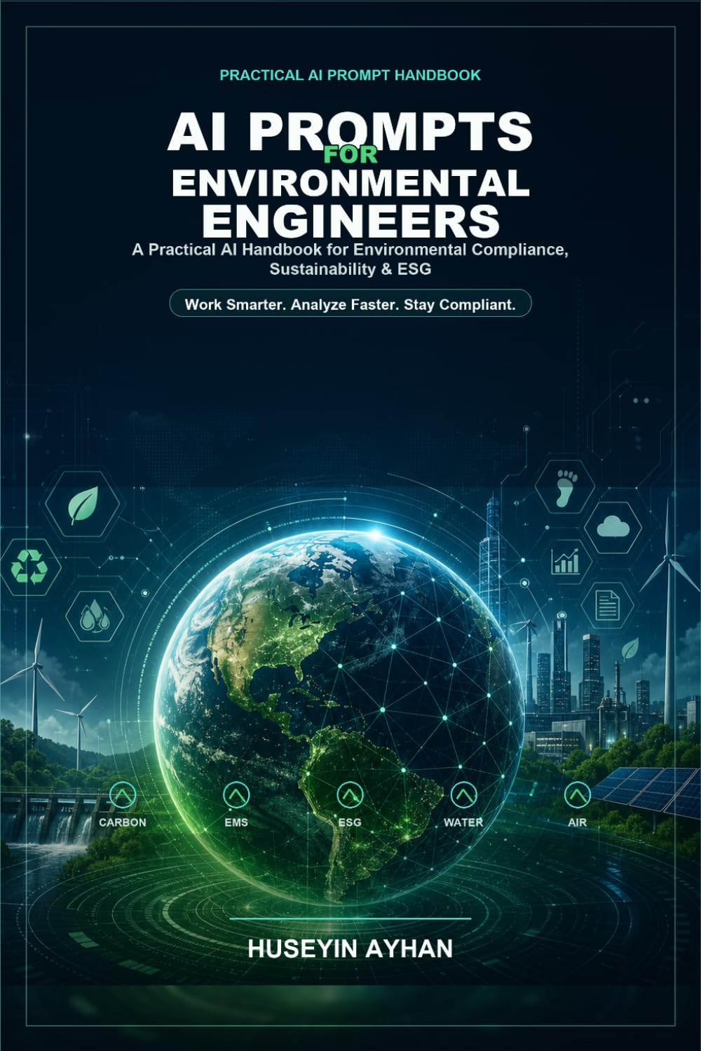 AI Prompts for Environmental Engineers: A Practical AI Handbook for Environmental Compliance, Sustainability & ESG