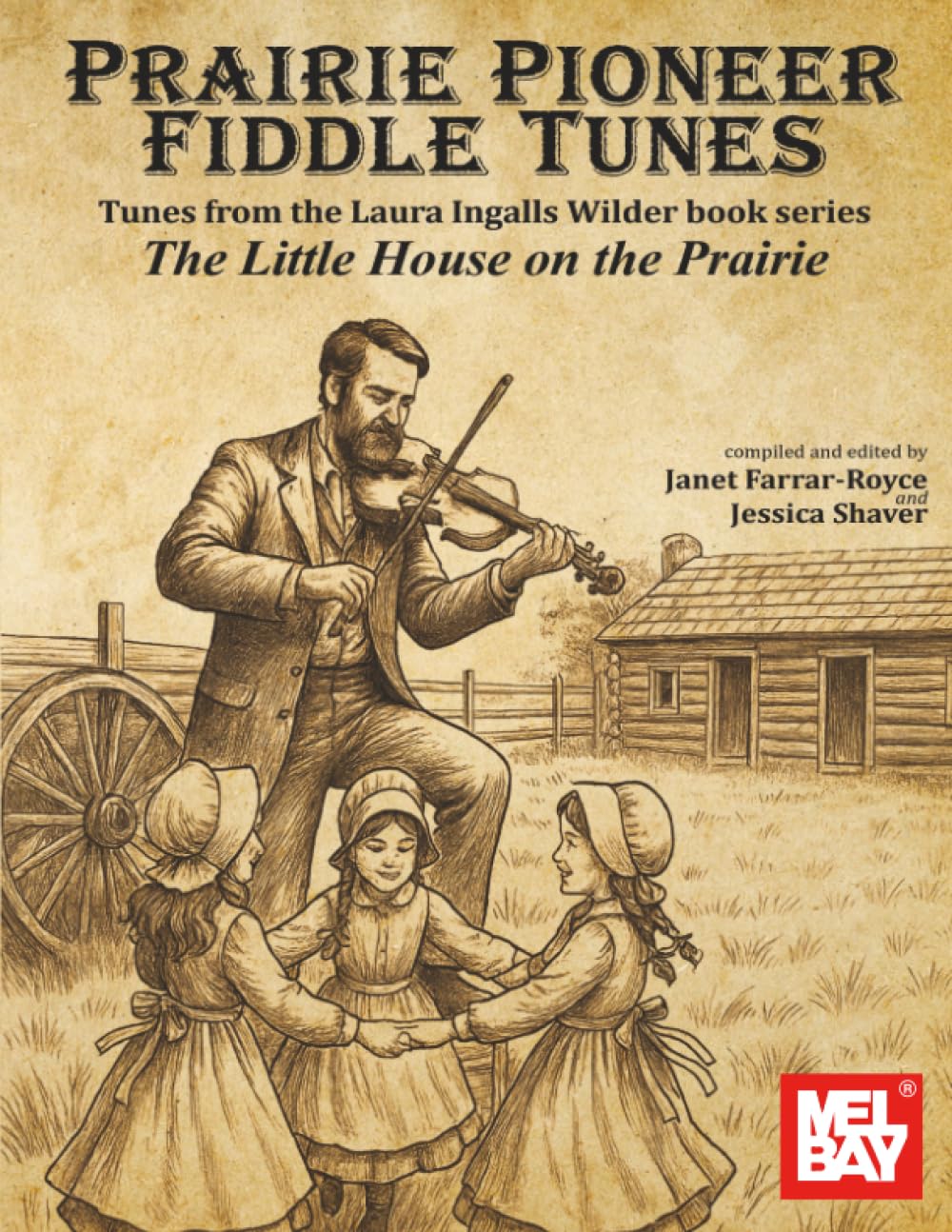 Prairie Pioneer Fiddle Tunes: Tunes from the Laura Ingalls Wilder book series The Little House on the Prairie