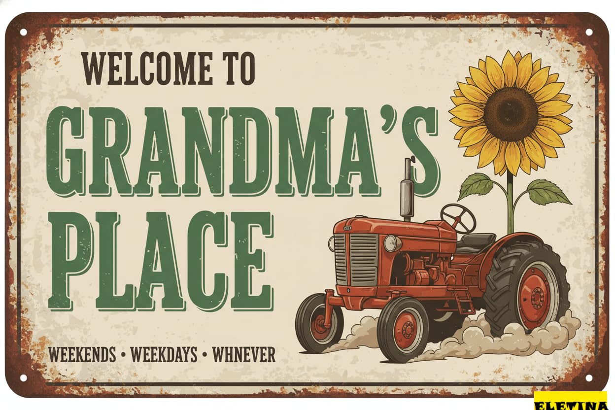 Vintage Metal Tin Sign Welcome To Grandma's Place Farmhouse Tractor Sunflower, Rustic Aluminum S Garden, Yard, Porch, Home Bedroom, Kitchen Decor 8 X 12 Inch, Weather Resistant, Waterproof, Durable