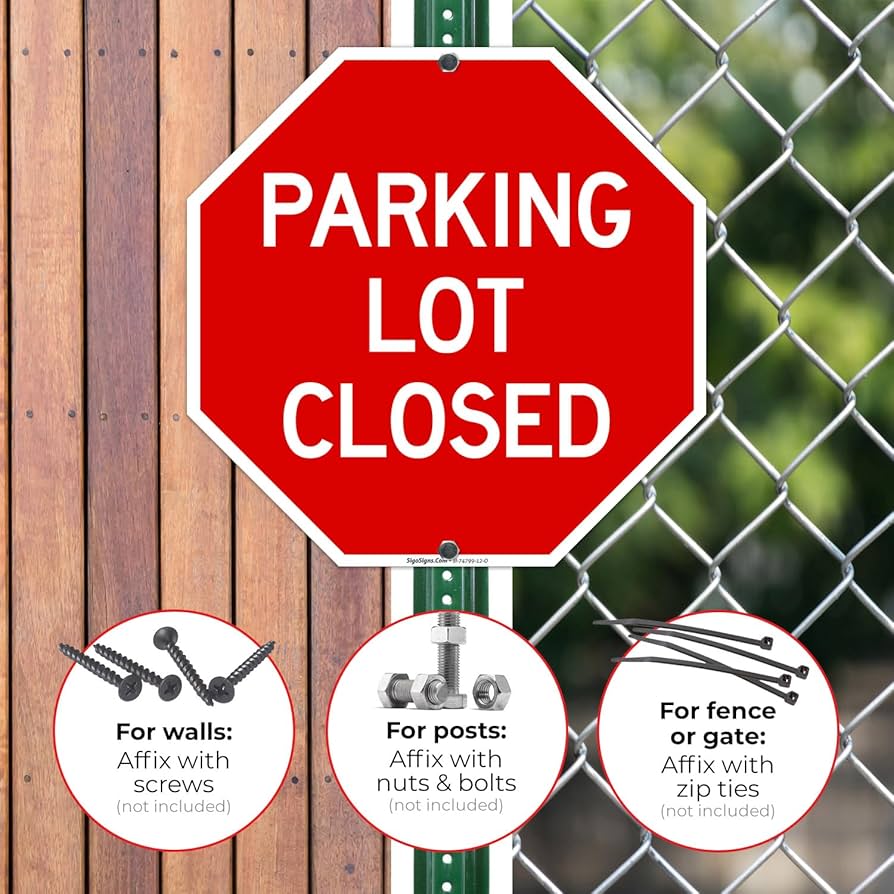 Parking Lot Closed Sign, 12x12 Inches, Rust Free .040
