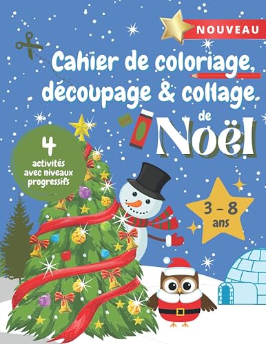 Cahier de coloriage, découpage et collage de Noël: Livre d’activités manuelles pour enfants de 3 à 8 ans
