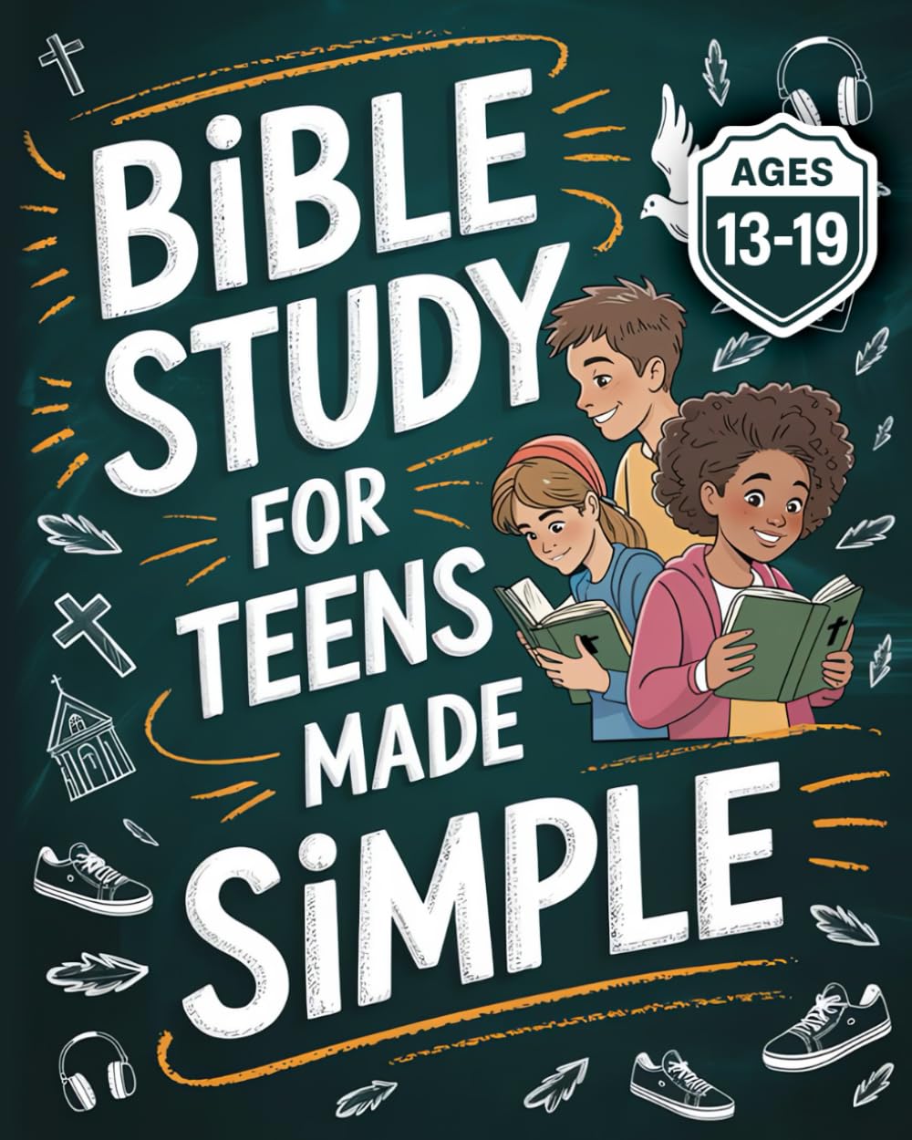 Bible Study For Teens Made Simple: Deepen Your Faith, Strengthen Your Character, And Discover Your God-Given Calling. Bible Study For Teen Girls & ... Christian Gifts For Teenage Girls & Boys.