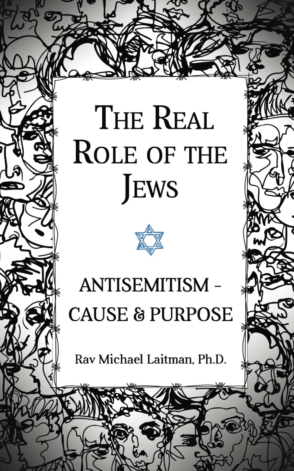The Real Role of the Jews: Antisemitism - Cause and Purpose