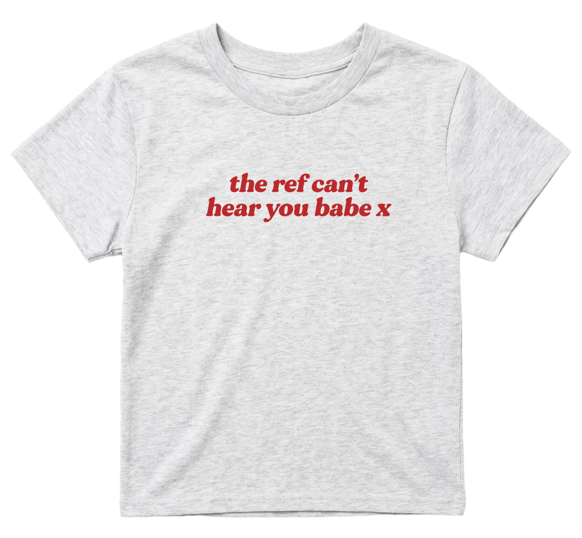 Sanfran Clothing The Ref Can't Hear You Babe Baby Tee T-Shirt Top World Football Shirt England Scotland Country Team 2026 Soccer Womens Flag Varsity Shirt Ash (Red Text) - XXS