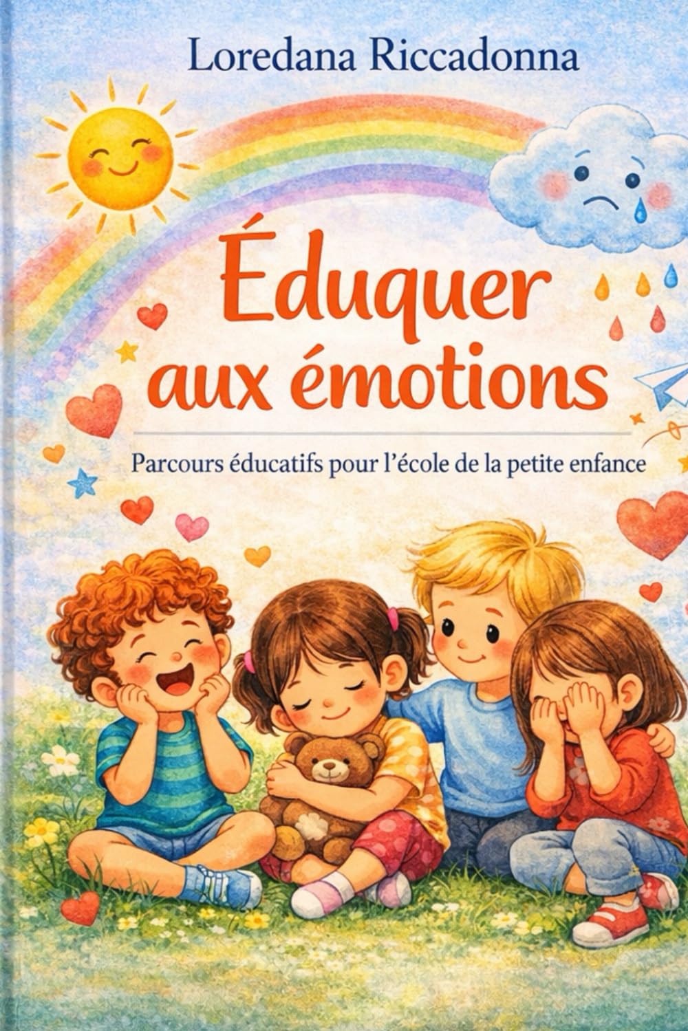 Éduquer aux émotions: Parcours éducatifs pour l’école de la petite enfance