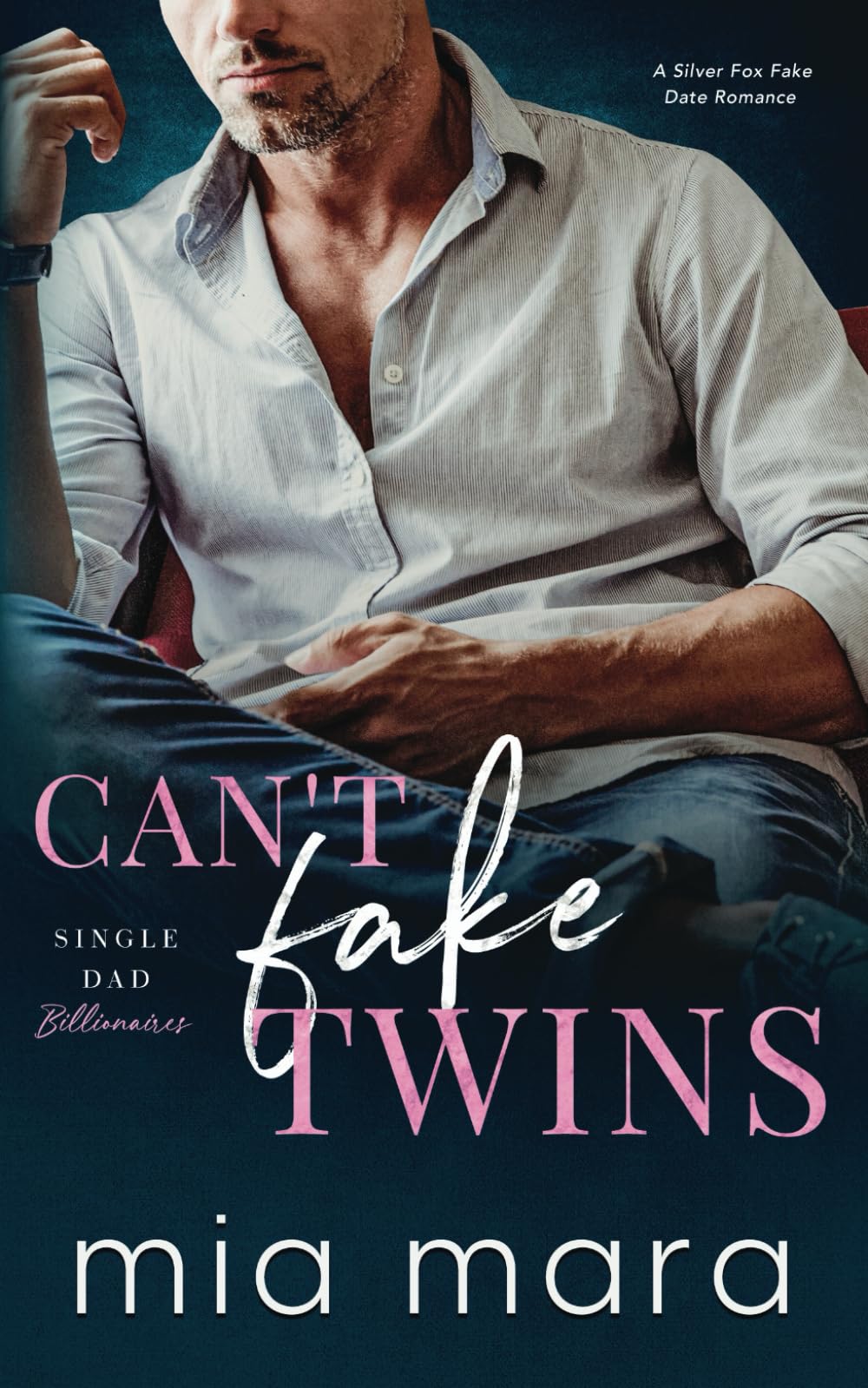 Can't Fake Twins: A Silver Fox Fake Date Romance (Single Dad Billionaires)